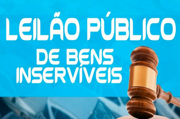 DIA 25 DE JANEIRO LEILÃO DE BENS INSERVÍVEIS